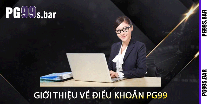 Giới Thiệu Về Điều Khoản PG99